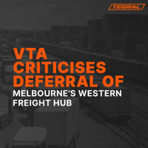 VTA Criticises Deferral of Melbourne’s Western Freight Hub