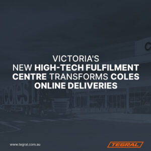 Victoria’s New High-Tech Fulfilment Centre Transforms Coles Online Deliveries