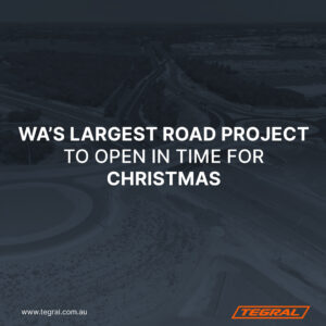 WA’s Largest Road Project to Open in Time for Christmas