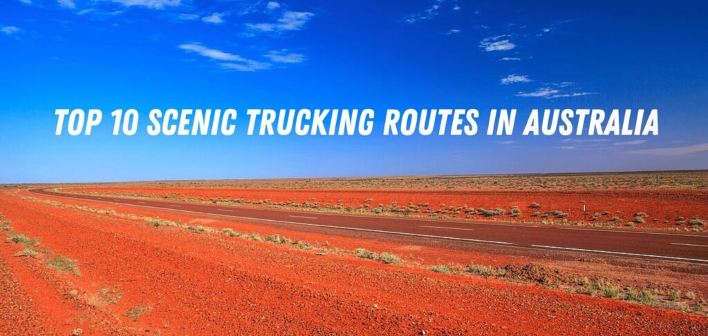 Top 10 Scenic Trucking Routes in Australia: Must-Drive Roads for Truckies